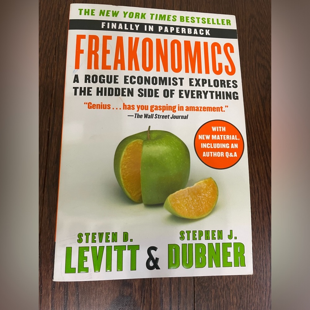 Freakonomics A Rogue Economics Explores The Hidden Side Of Everything